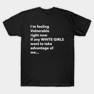 I Love White Girls Funny Vulnerable RN T-Shirt